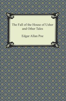 Читать The Fall of the House of Usher and Other Tales - Эдгар Аллан По