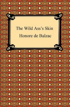 Читать The Wild Ass's Skin - Оноре де Бальзак