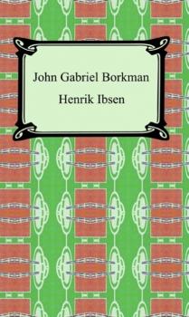 Читать John Gabriel Borkman - Henrik Ibsen