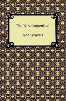 Читать The Nibelungenlied - Anonymous