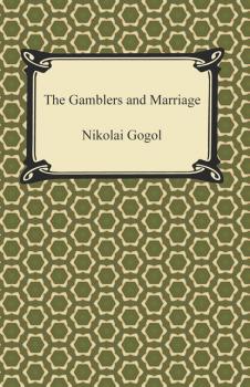 Читать The Gamblers and Marriage - Николай Гоголь