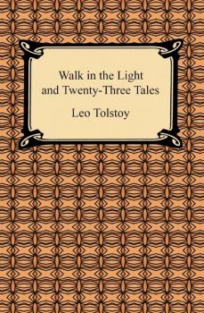 Читать Walk in the Light and Twenty-Three Tales - Leo Tolstoy