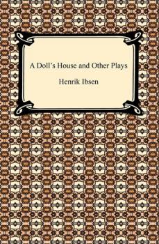 Читать A Doll's House and Other Plays - Henrik Ibsen