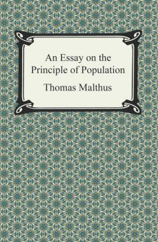 Читать An Essay on the Principle of Population - Thomas Malthus