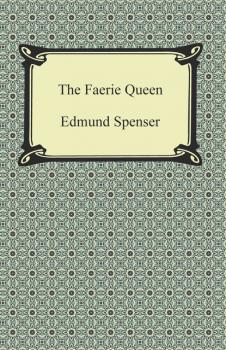 Читать The Faerie Queen - Edmund Spenser