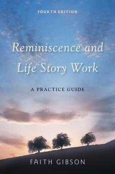 Читать Reminiscence and Life Story Work - Faith  Gibson