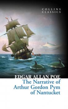 Читать The Narrative of Arthur Gordon Pym of Nantucket - Эдгар Аллан По