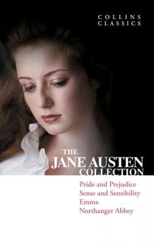 Читать The Jane Austen Collection: Pride and Prejudice, Sense and Sensibility, Emma and Northanger Abbey - Джейн Остин