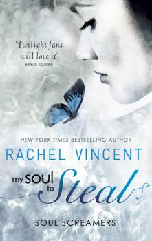 Читать My Soul To Steal - Rachel  Vincent