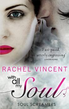 Читать With All My Soul - Rachel  Vincent