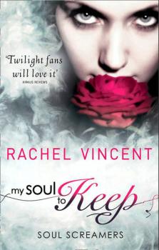 Читать My Soul To Keep - Rachel  Vincent