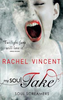 Читать My Soul to Take - Rachel  Vincent