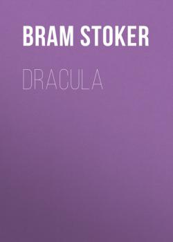 Читать Dracula - Брэм Стокер