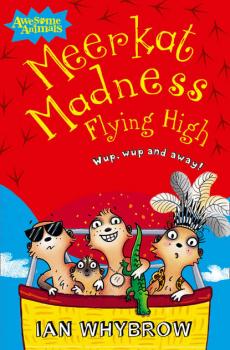 Читать Meerkat Madness Flying High - Ian  Whybrow