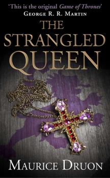 Читать The Strangled Queen - Морис Дрюон