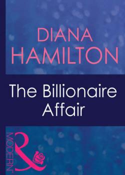 Читать The Billionaire Affair - Diana  Hamilton