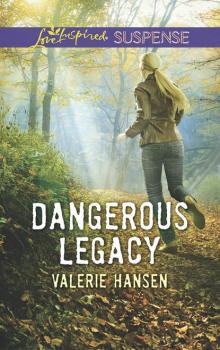 Читать Dangerous Legacy - Valerie  Hansen