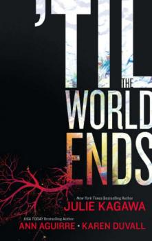 Читать Till The World Ends: Dawn of Eden / Thistle & Thorne / Sun Storm - Julie Kagawa