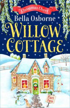 Читать Willow Cottage – Part Two: Christmas Cheer - Bella  Osborne