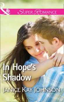 Читать In Hope's Shadow - Janice Johnson Kay