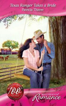 Читать Texas Ranger Takes a Bride - Patricia  Thayer