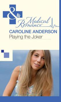 Читать Playing the Joker - Caroline  Anderson