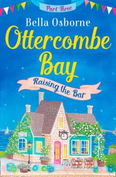 Читать Ottercombe Bay – Part Three: Raising the Bar - Bella  Osborne