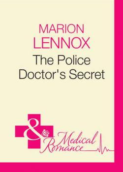 Читать The Police Doctor's Secret - Marion  Lennox