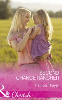 Читать Second Chance Rancher - Patricia  Thayer