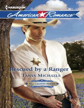 Читать Rescued by a Ranger - Tanya  Michaels