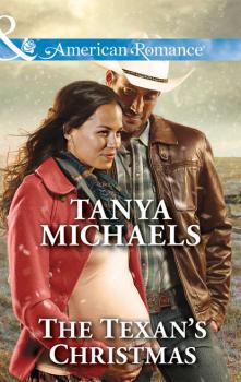 Читать The Texan's Christmas - Tanya  Michaels