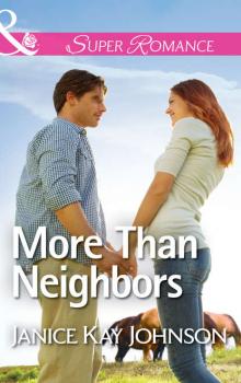 Читать More Than Neighbors - Janice Johnson Kay