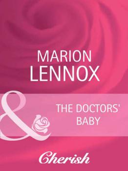 Читать The Doctors' Baby - Marion  Lennox