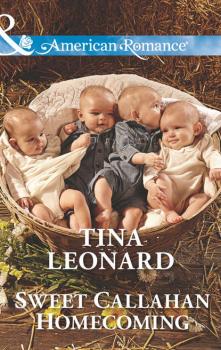 Читать Sweet Callahan Homecoming - Tina  Leonard