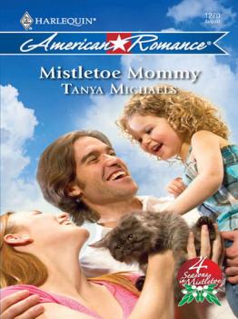 Читать Mistletoe Mommy - Tanya  Michaels