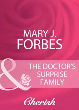 Читать The Doctor's Surprise Family - Mary Forbes J.