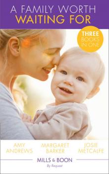 Читать A Family Worth Waiting For: The Midwife's Miracle Baby - Margaret  Barker