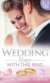 Читать Wedding Vows: With This Ring: Rescued in a Wedding Dress / Bridesmaid Says, 'I Do!' / The Doctor's Surprise Bride - Cara  Colter