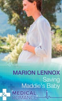 Читать Saving Maddie's Baby - Marion  Lennox