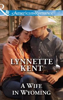 Читать A Wife in Wyoming - Lynnette  Kent