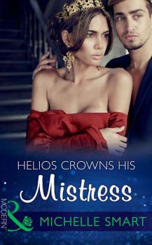 Читать Helios Crowns His Mistress - Michelle  Smart