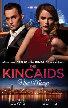 Читать The Kincaids: New Money: Behind Boardroom Doors - Jennifer Lewis