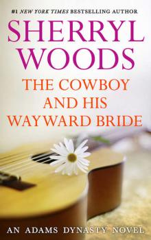 Читать The Cowboy and His Wayward Bride - Sherryl  Woods