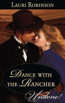 Читать Dance with the Rancher - Lauri  Robinson