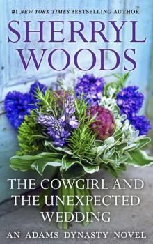 Читать The Cowgirl & The Unexpected Wedding - Sherryl  Woods