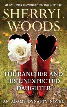 Читать The Rancher and His Unexpected Daughter - Sherryl  Woods