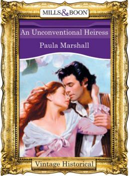 Читать An Unconventional Heiress - Paula  Marshall
