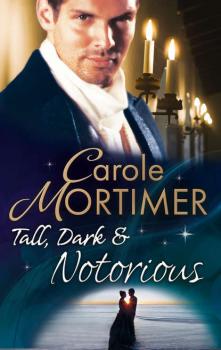 Читать Tall, Dark & Notorious: The Duke's Cinderella Bride - Carole  Mortimer