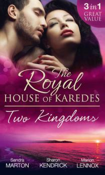 Читать The Royal House Of Karedes: Two Kingdoms - Marion  Lennox