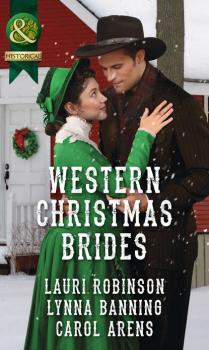Читать Western Christmas Brides: A Bride and Baby for Christmas / Miss Christina's Christmas Wish / A Kiss from the Cowboy - Lauri  Robinson
